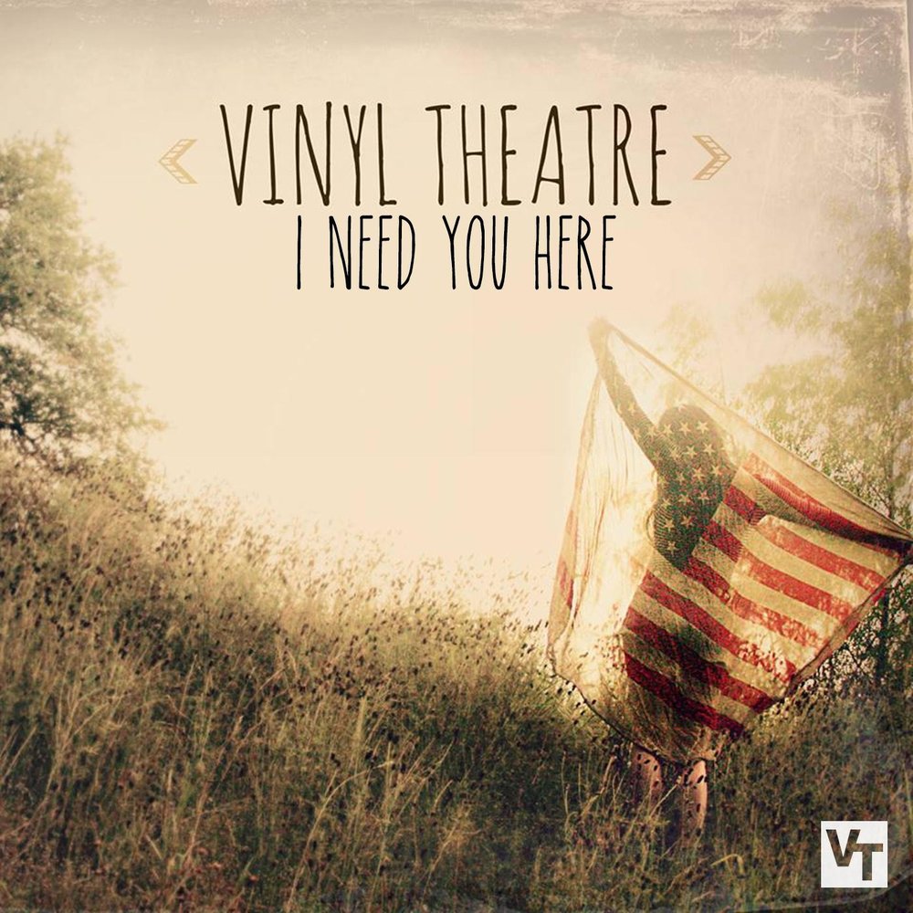 Need you here love. Vinyl Theatre. Альбом need me. I need you открытка. You is here картина.