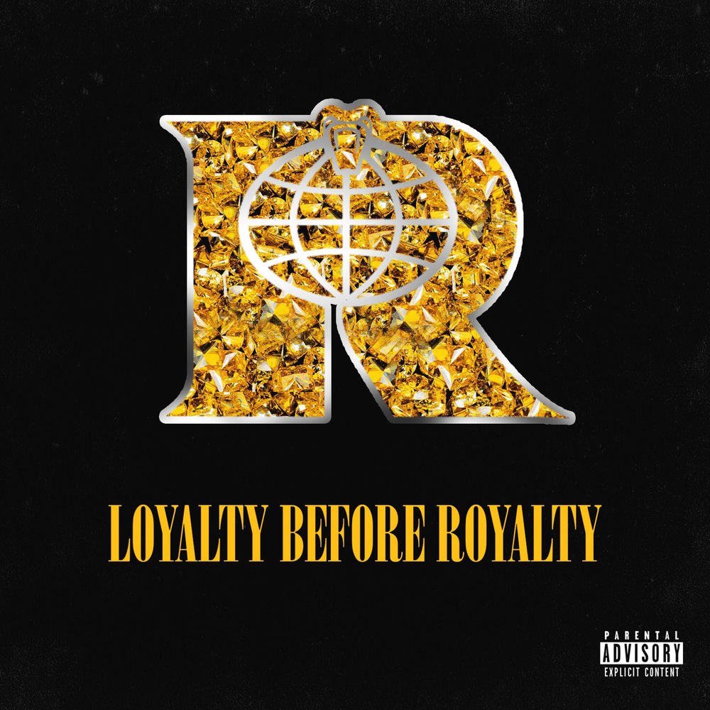 Loyalty before royalty. Роялти Бефор Лоялти. Loyalty before Royalty текст. Loyalty before Royalty xxanera.