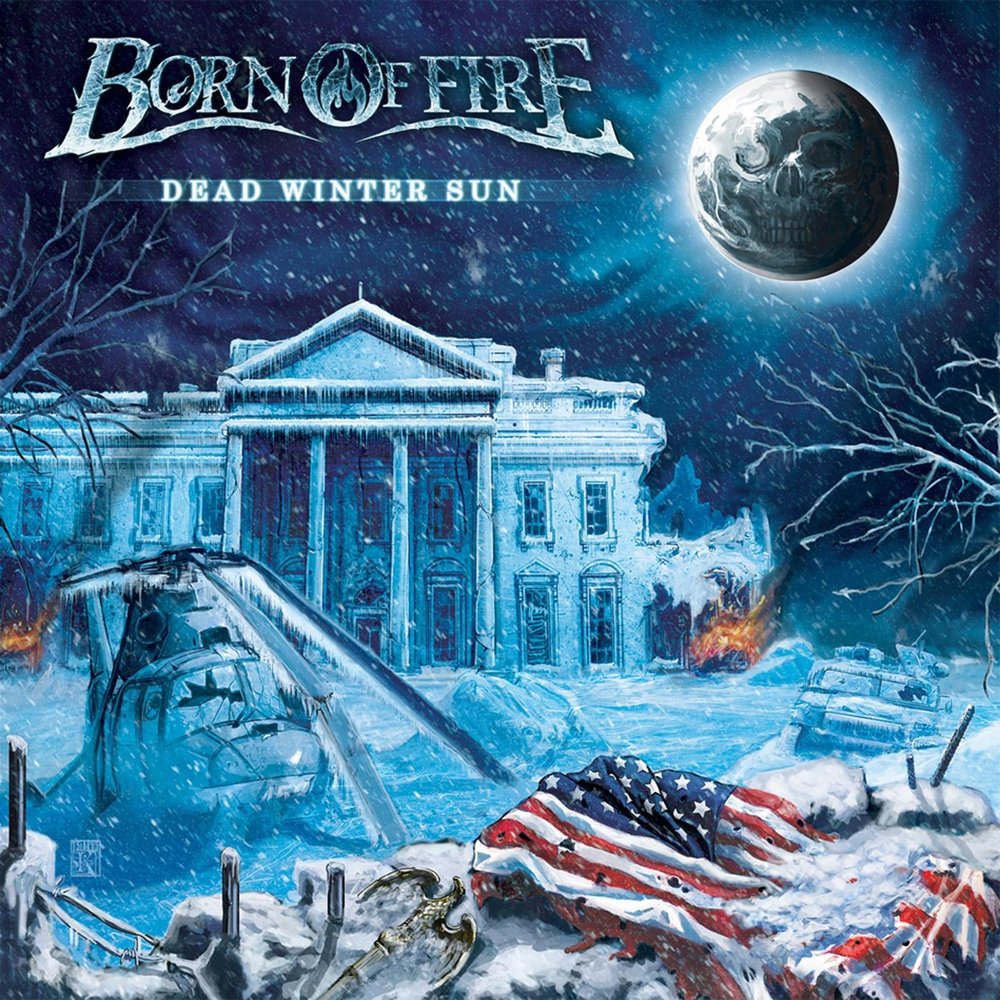 Stone born. Born of Fire. Dead of Winter. In the Dead of Winter. Dead Winter World.