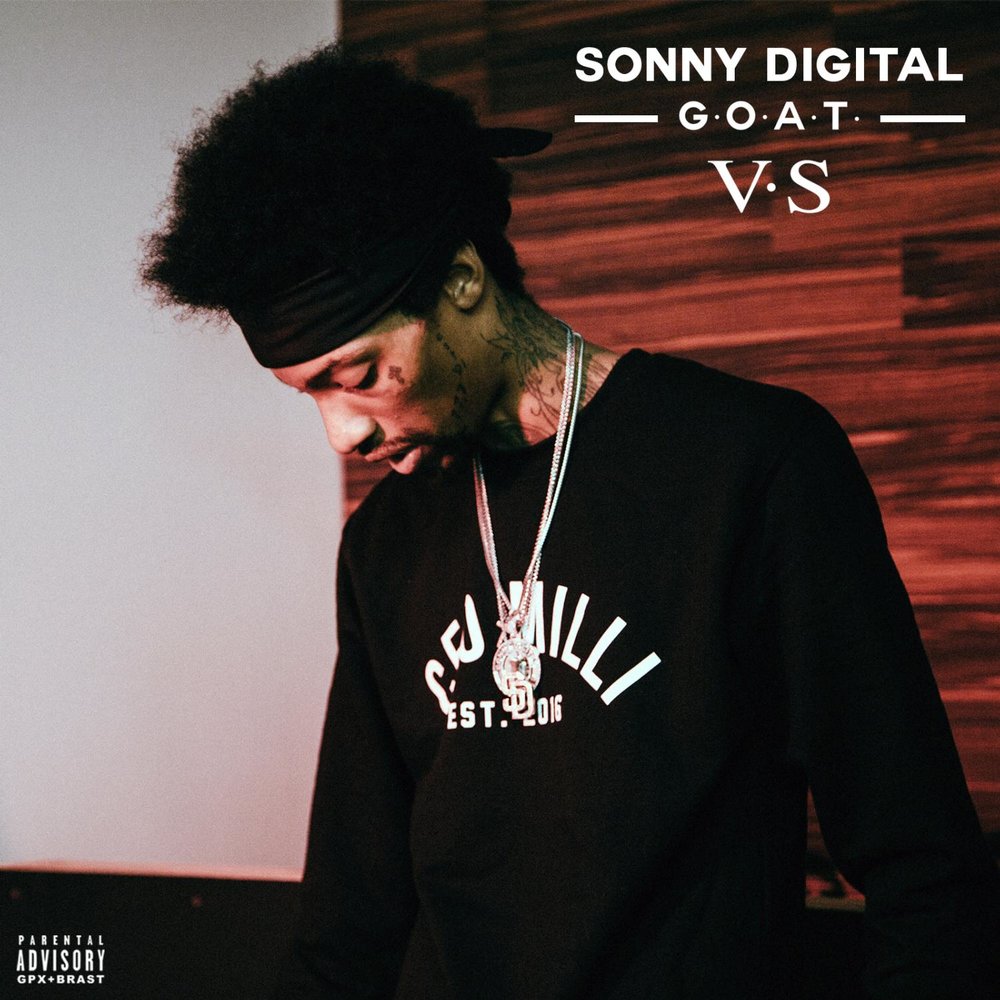 Sonny Digital альбом G.O.A.T. слушать онлайн бесплатно на Яндекс Музыке в  хорошем качестве