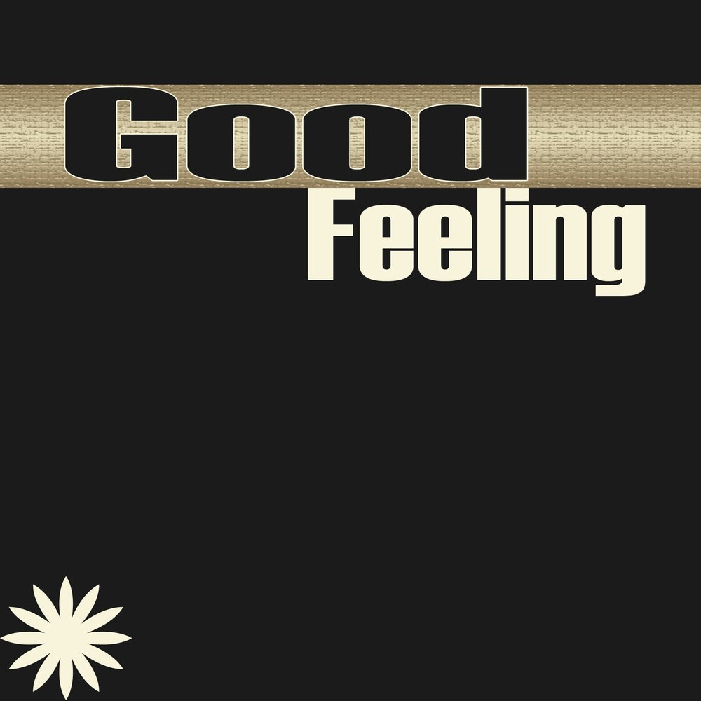 Filling good. Good feeling. Flo Rida good feeling. Flo Rida good feeling Cover. Feeling good (песня).