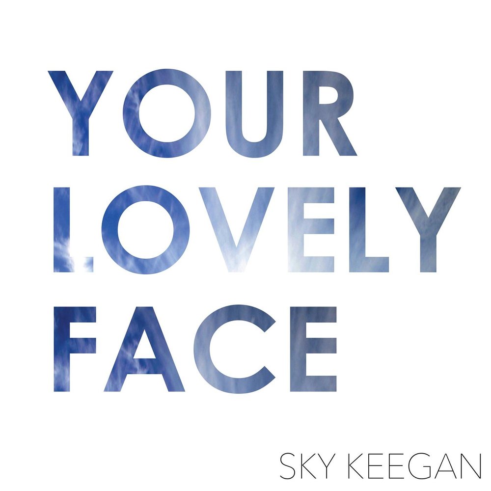 I love your face. Keegan Sky. Lovely Love face.