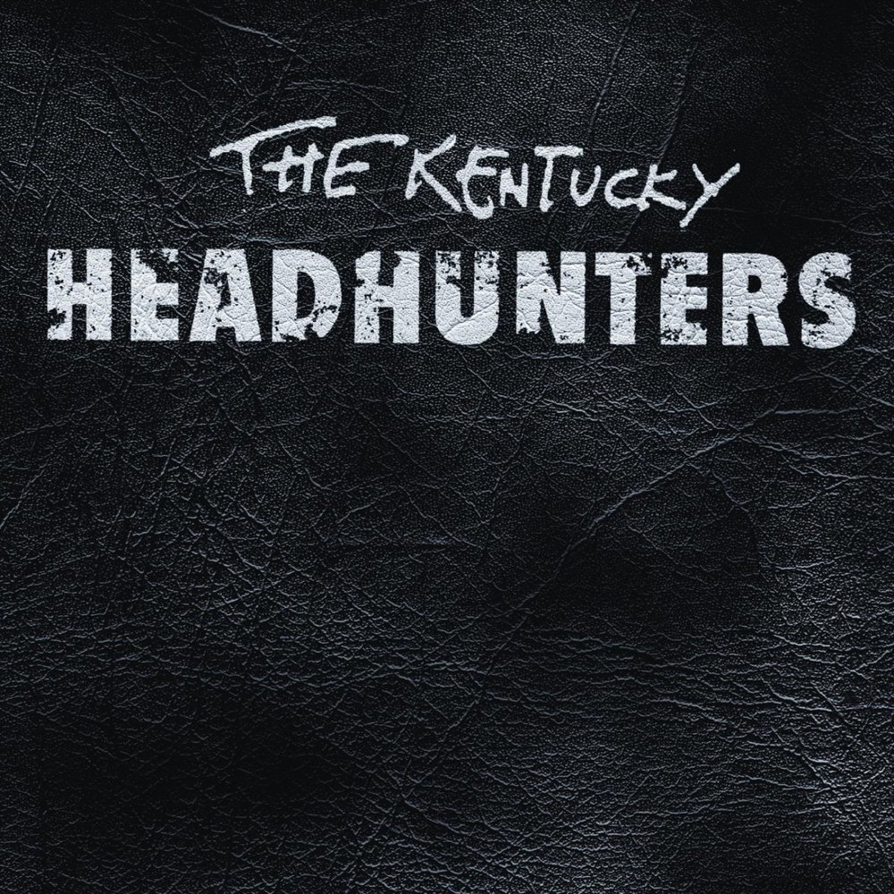 HEADHUNTERS. The Kentucky HEADHUNTERS - Dixie Lullabies. The Kentucky HEADHUNTERS - Dirty Pickin' (1994 Unofficial release).