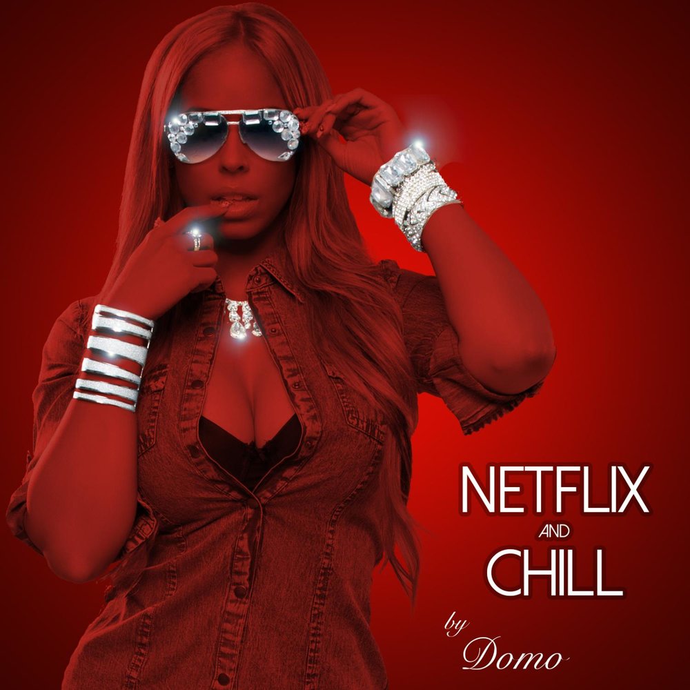 Песня netflix. Netflix and Chill. C Chill thi исполнитель.