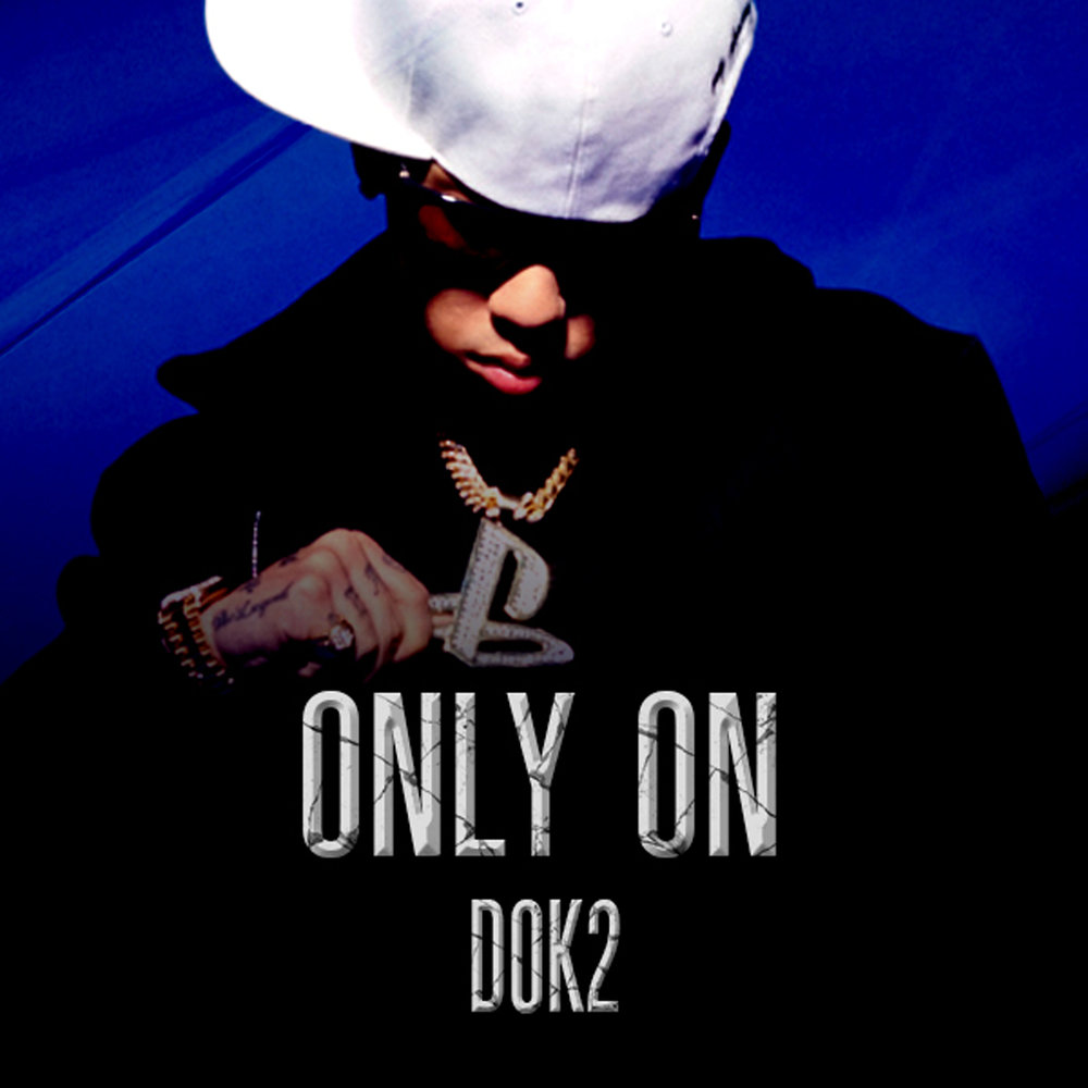 Only single. Dok2 dori. lil dok исполнитель. dok2 песни. only on.