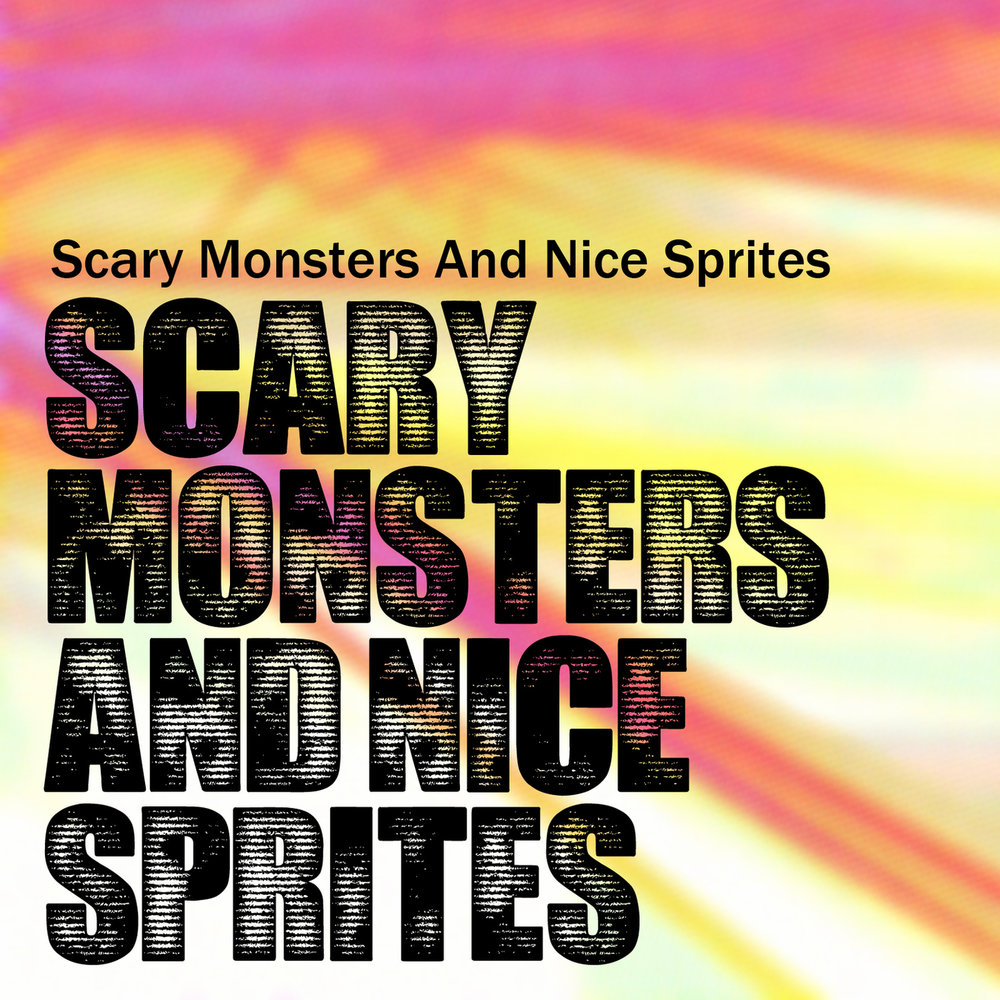 Scary monsters and nice