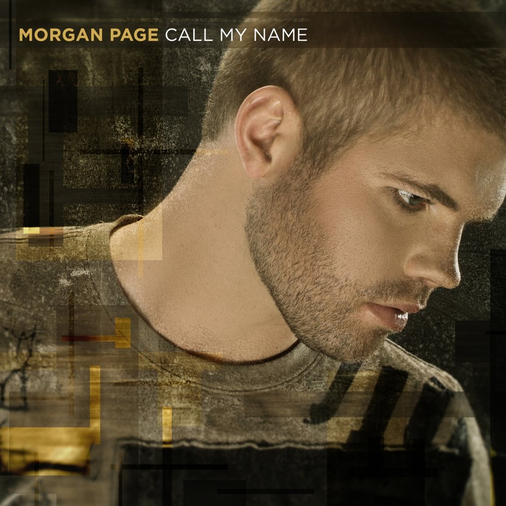 Can you call my name. Morgan Page. Calling my name. Call my. Morgan Page с кем выступал.