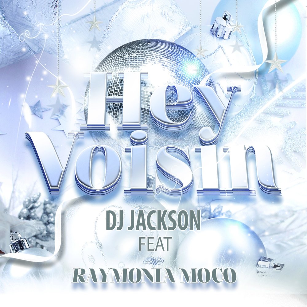 DJ Jackson, Raymonia - Hey voisin M1000x1000