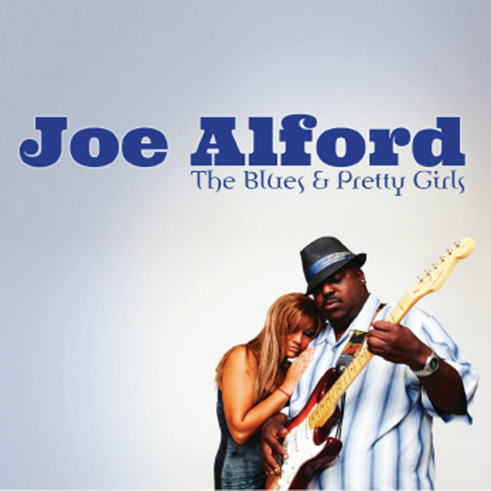 Блюз джо. Joe Alford - back to the Blues (2016). Joe Alford - the Blues & pretty girls (2011).