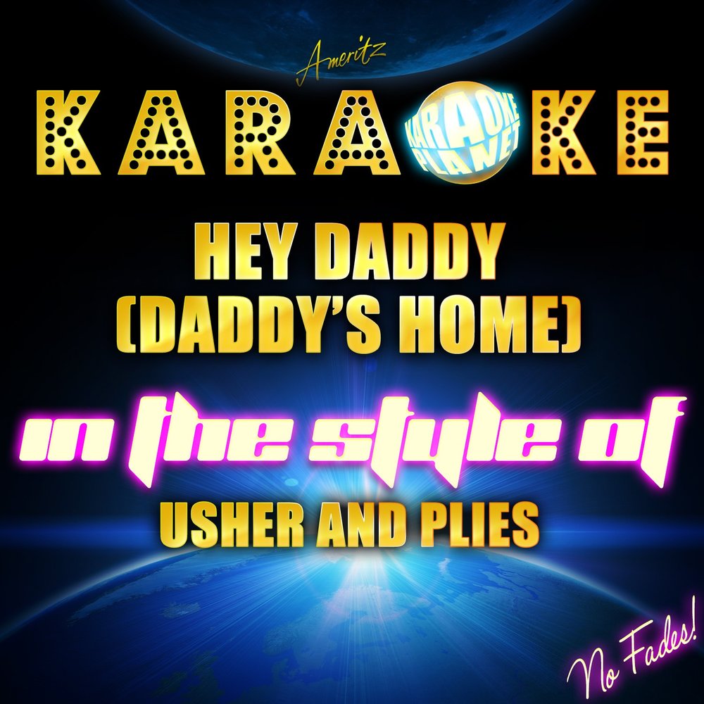 Hey daddy usher. Hey Daddy (Daddy's Home) [feat. Plies].