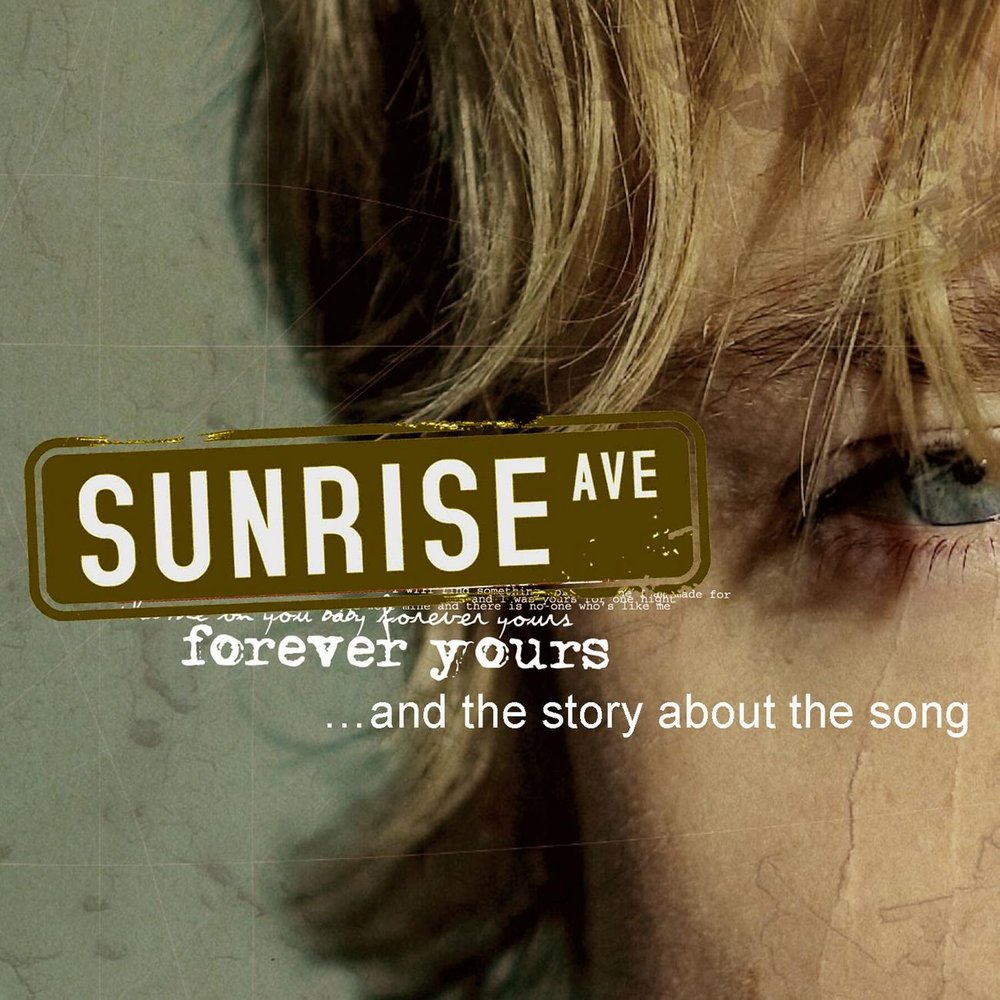 Песня forever in your eyes. Sunrise Avenue обложка. Sunrise Avenue обложки альбомов. Sunrise Avenue Forever yours. Санрайз Авеню обложка альбома.