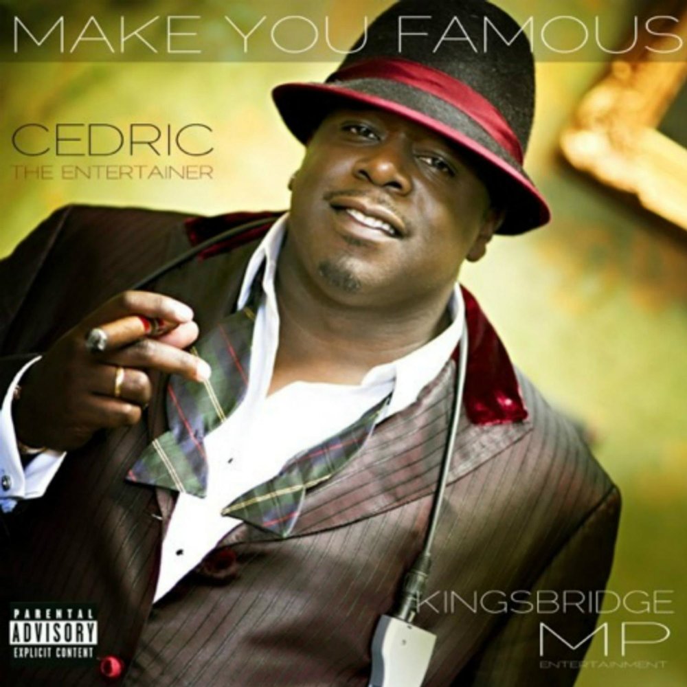Cedric The Entertainer альбом Make You Famous слушать онлайн бесплатно на Я...
