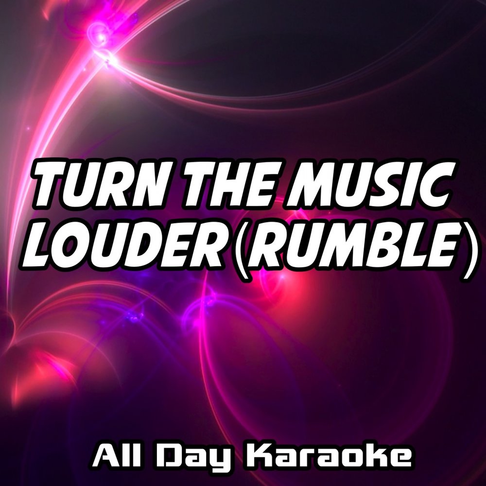 Can you turn the music. Turn the Music Louder Rumble feat. Tinie tempah Katy b KDA. Turn Music Louder. Turn the Music loudly. Вираж караоке.
