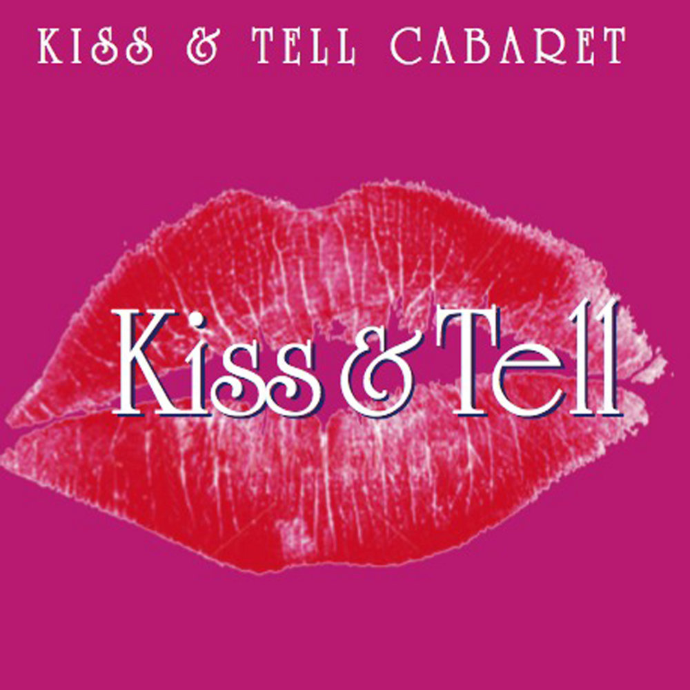 Kiss me i can tell you miss. Tell Cabaret. Kiss and tell. Kiss discography.