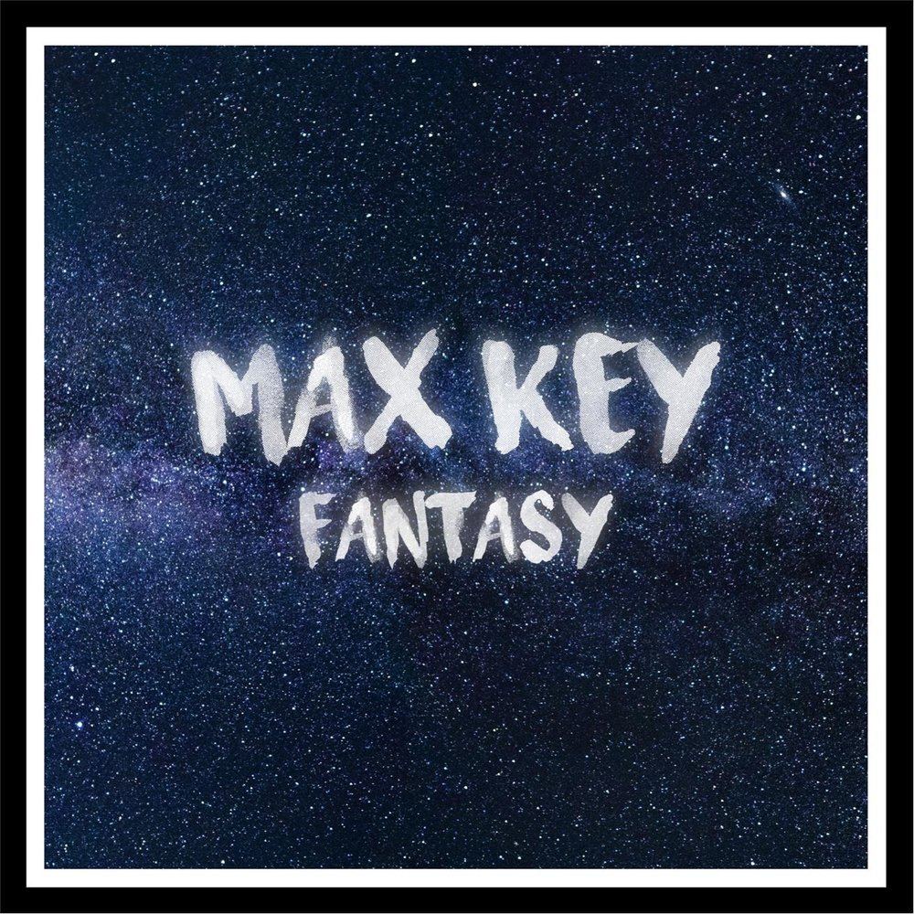 Max key. Max Key Music. Fantasy слово.