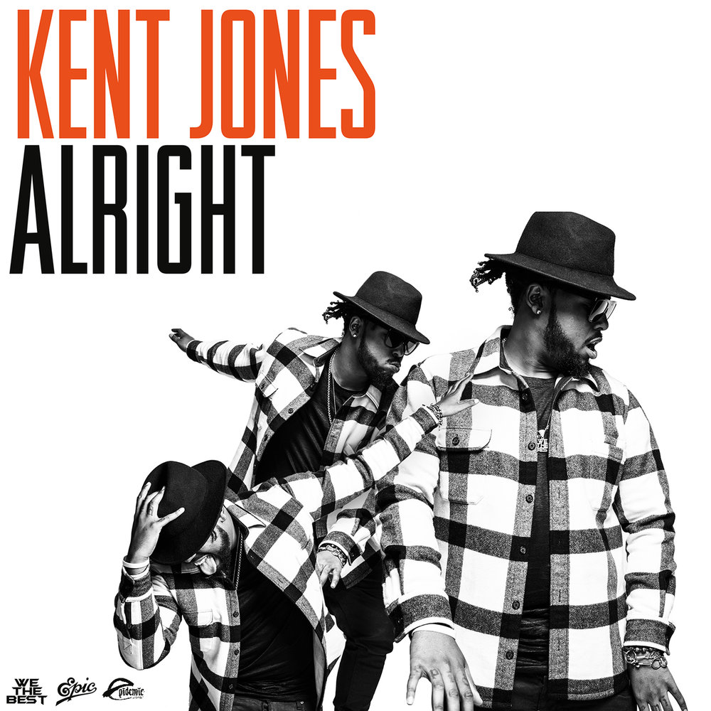 Kent Jones. Alright песня. Alright идўлзшефтшнф. Alright.