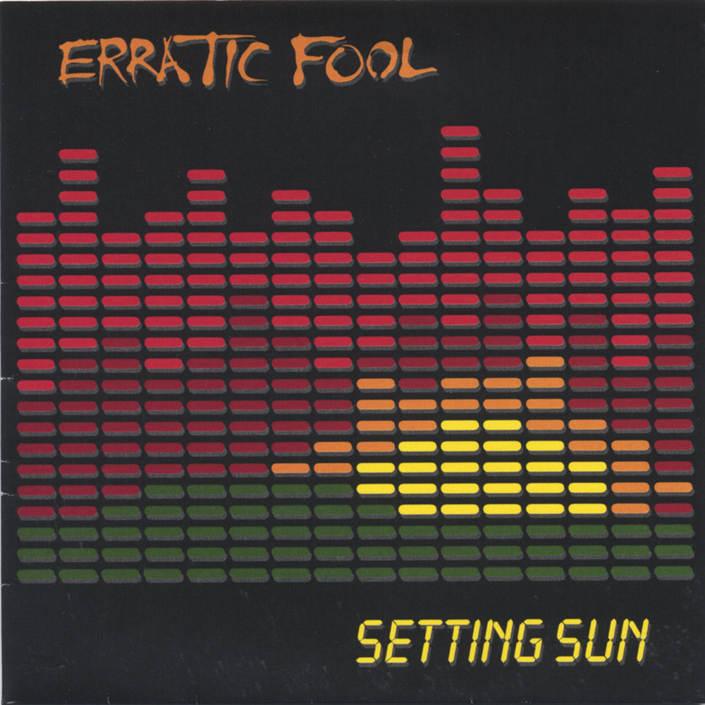 Слушать fool. Песня setting Sun. Erratic. Fool все треки слушать.