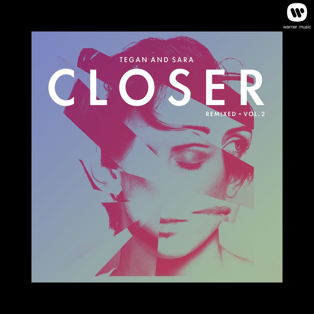 Closer to c. Closer песня. Teagan и Sara «closer».