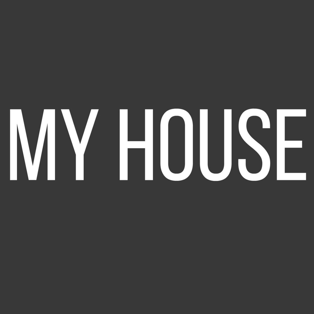 House исполнитель. Хаус слово. My House album. Песня my House. My house слушать