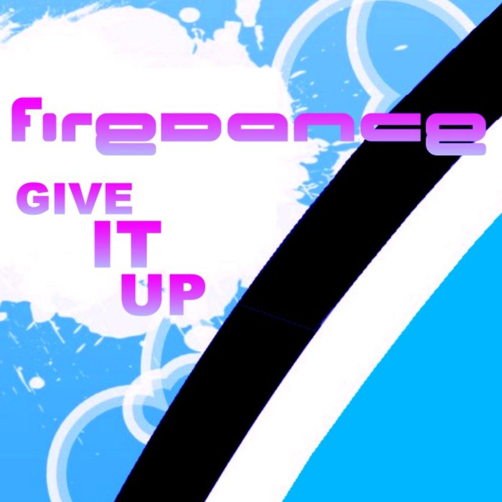 Give it up 3. Give it up. firedance.
