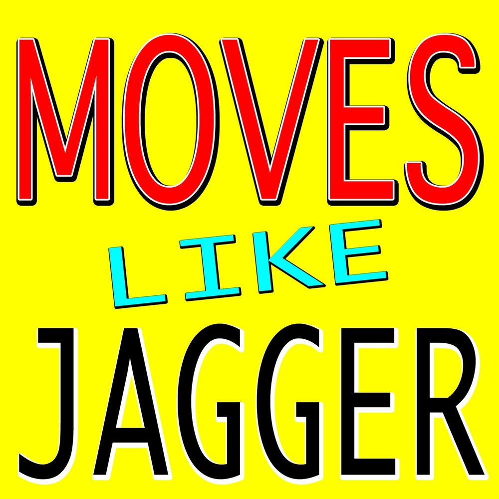 Песня like jagger. Like Jagger. Moves like Jagger. Maroon 5 moves like Jagger. Moves like Jagger обложка.