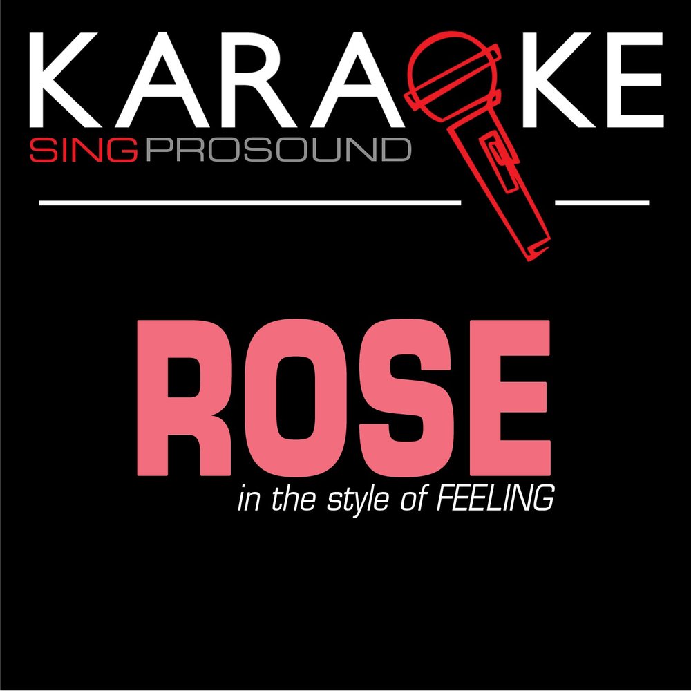 Розы караоке. The feels Karaoke. The Rose Band. Feeling караоке