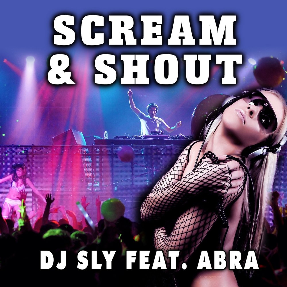 Scream and Shout. Abra группа. DJ Sly. 38.Shout.