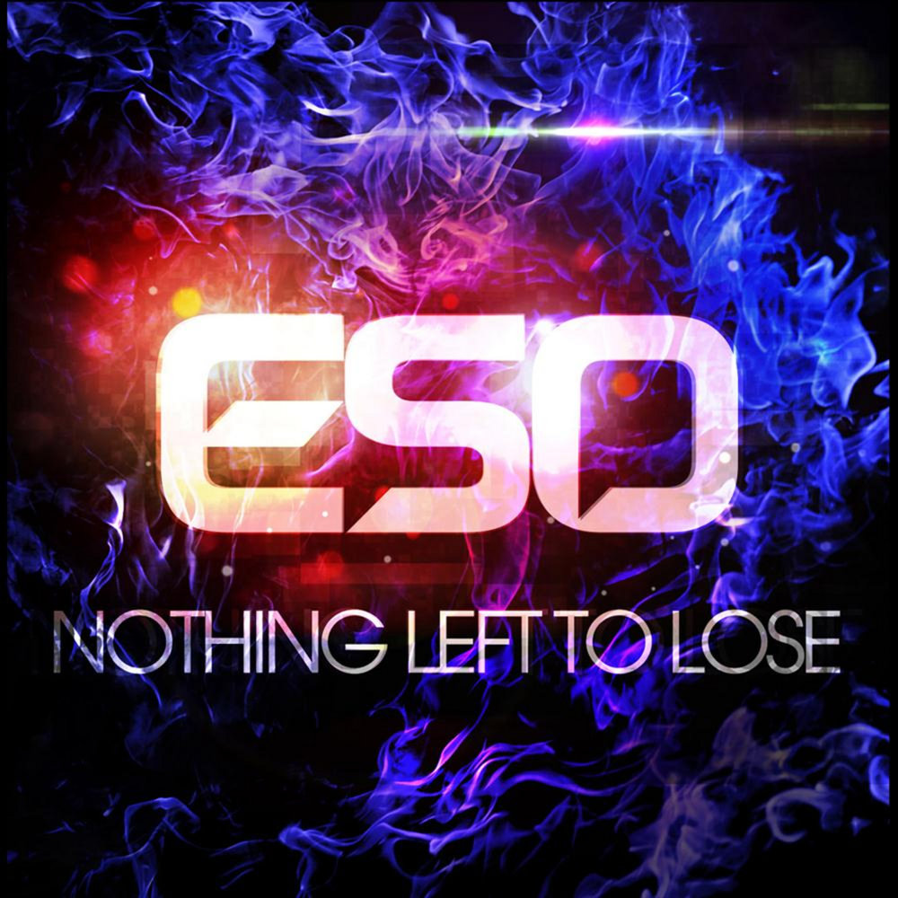 Left lose. Nothing left to lose. Eso - nothing left to lose (2012). Eso группа рок. Eso исполнитель рок.