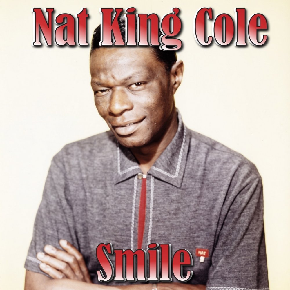 Нэт Кинг Коул. Нат Кинг Коул альбомы. Nat улыбнись. Ноты smile Nat King Cole.