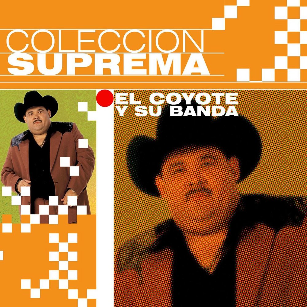 El Coyote Y Su Banda Tierra Santa альбом Coleccion Suprema слушать онлайн б...