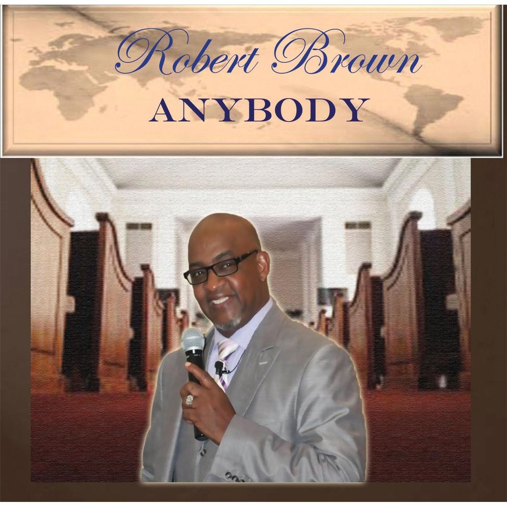 Anybody listening. Robert Brown (musician).