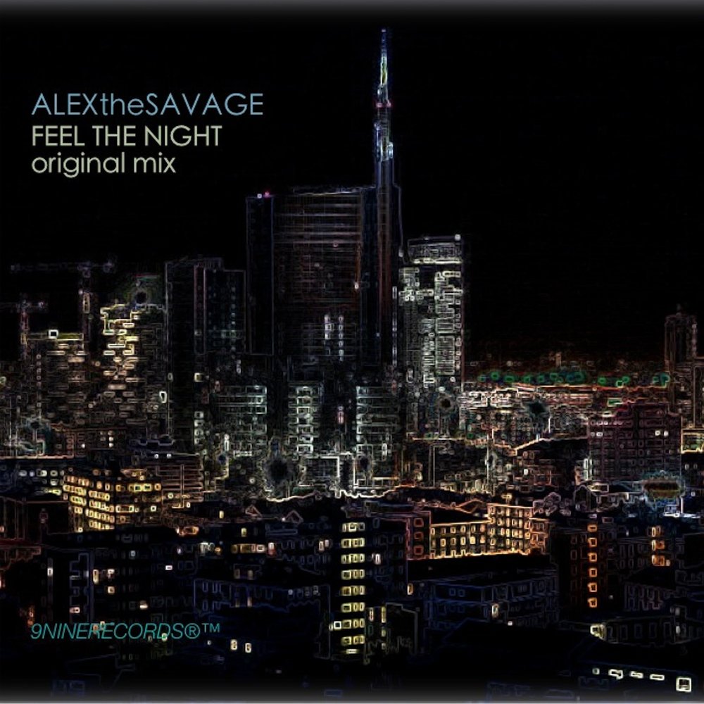 Gray night alex. Feel the Night. Feel the Night песня. Алекс Саваж. Making up all Night Original Mix.