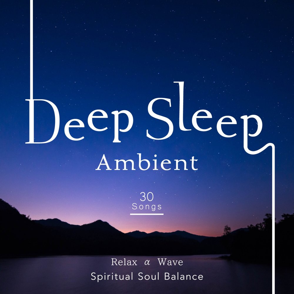 Soul balance. Sleep Ambient. Relax α Wave что за группа. Relax a Wave s Relaxed State of Mind. UCYUU.