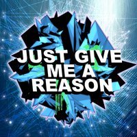 Just Give Me a Reason