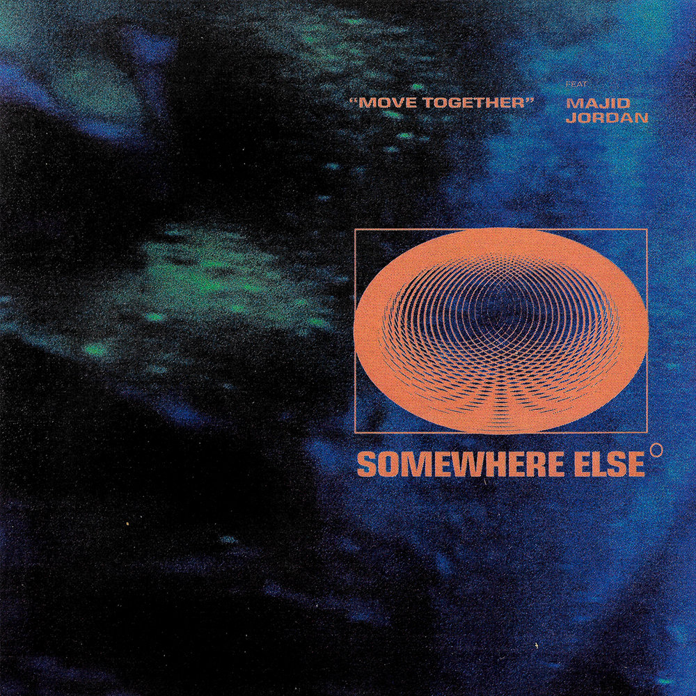 Somewhere else. Move together. move together feat majid jordan. the song from somewhere else.