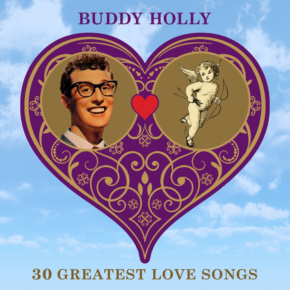 I ve got my love. 1980 - Buddy Holly. Hollies 1980 - buddy Holly. Roy Orbison King of Hearts. Buddy Love.