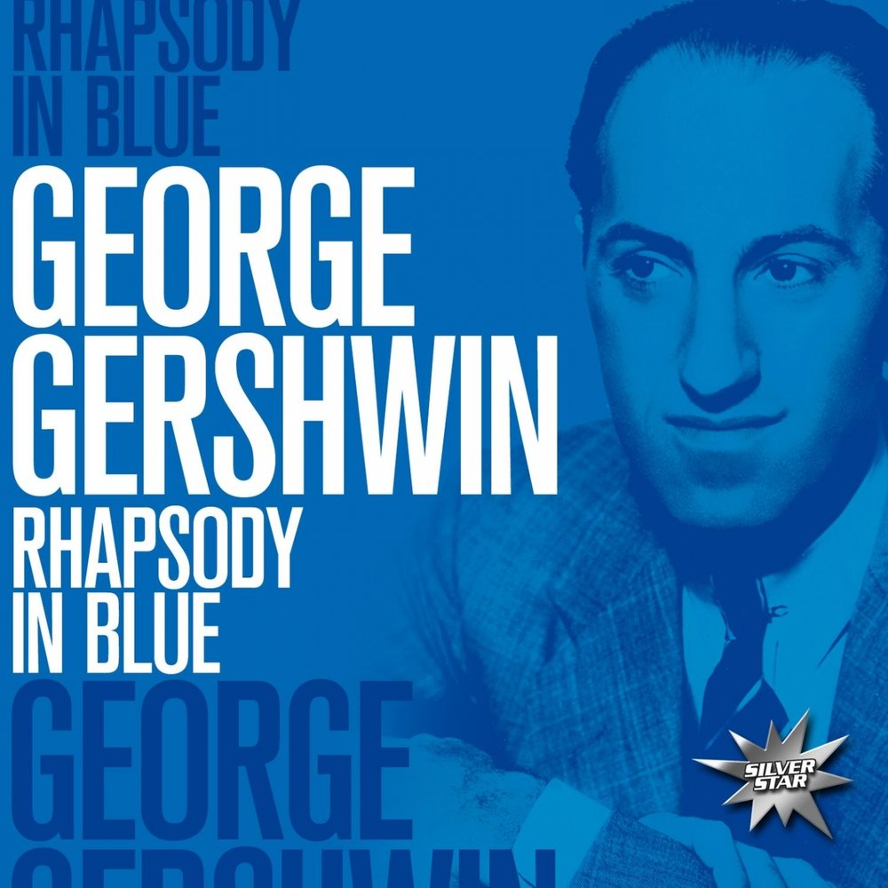 Rhapsody in Blue Джордж. Джордж Гершвин, блюз. Синий Джордж. Гершвин рапсодия слушать.