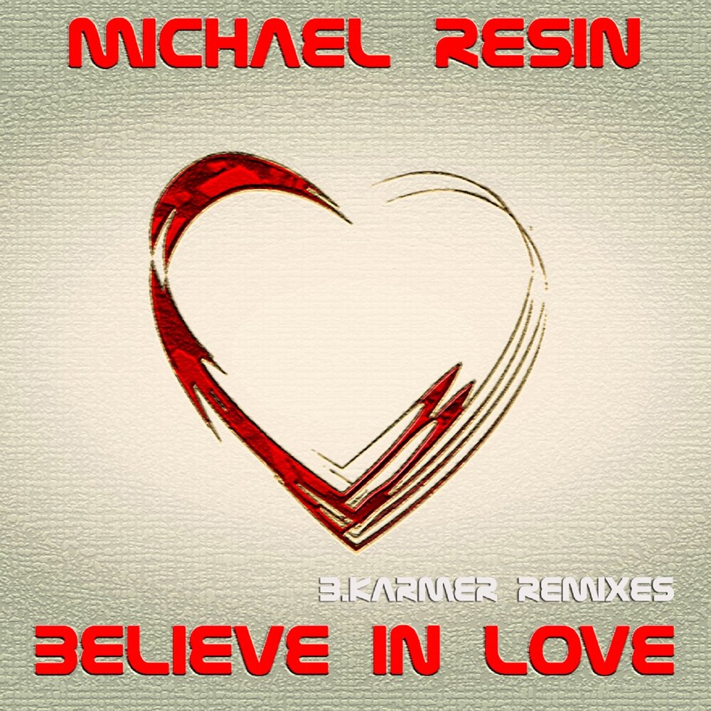 I believe in love. Love and believe. Believe in Love. We believe in Love. Radio Mix Love.