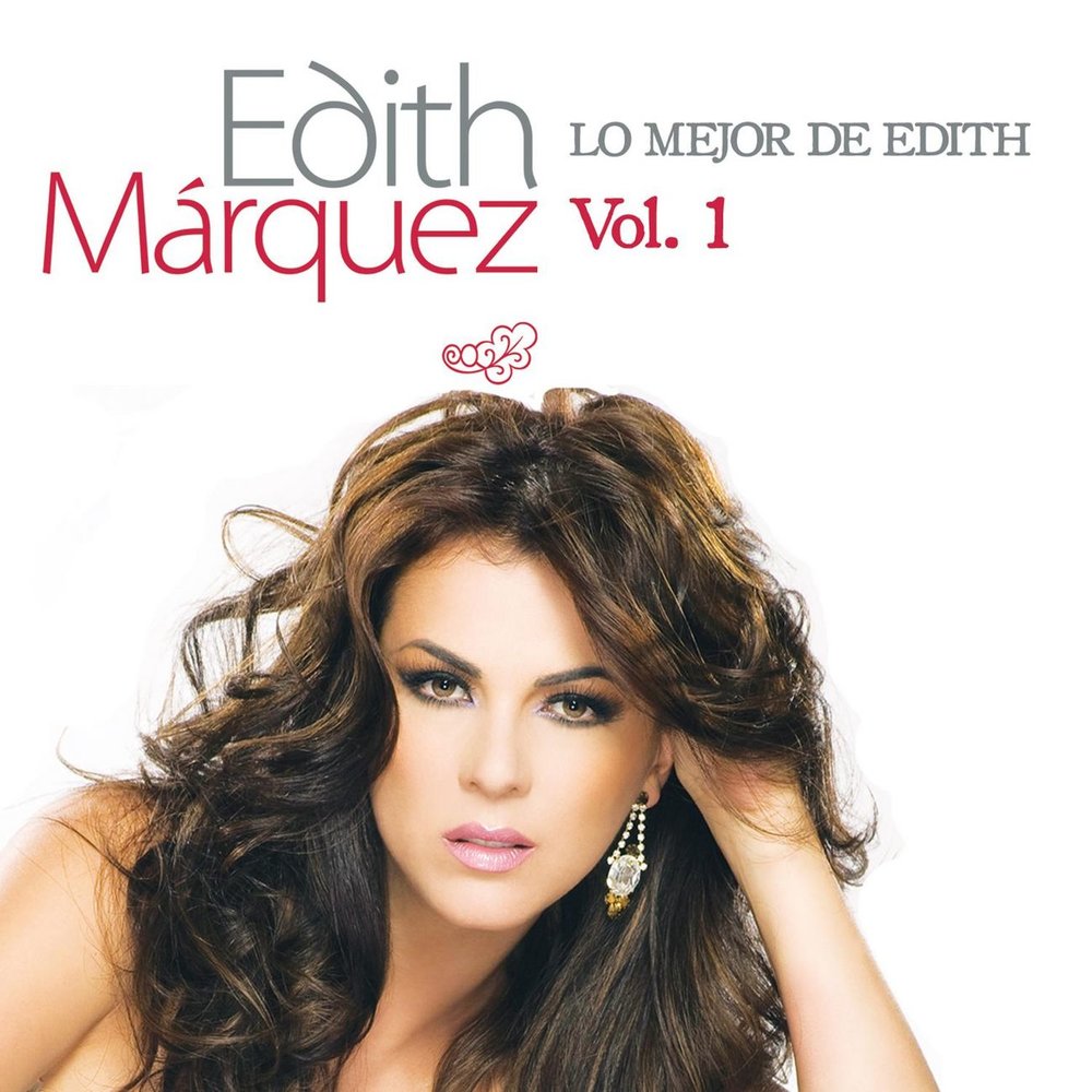 Edith Márquez альбом Lo Mejor De Edith Marquez Volumen 1 слушать онлайн бес...