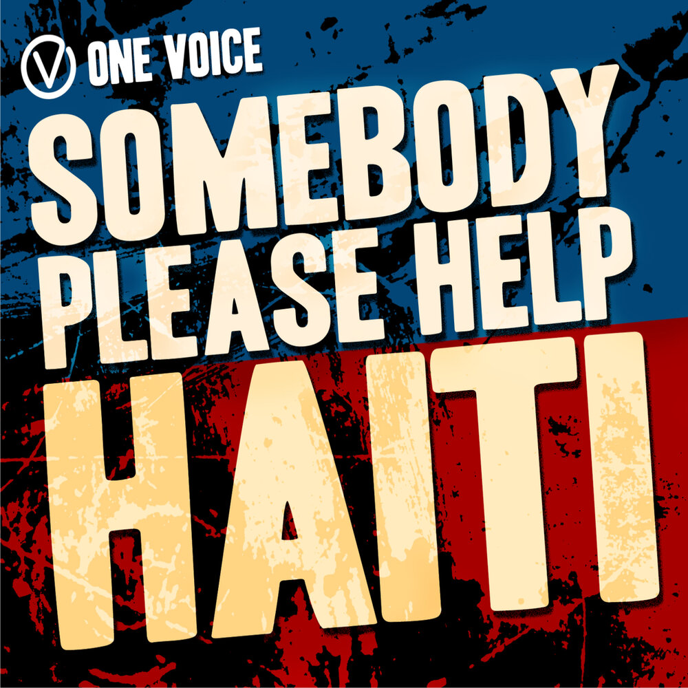 Somebody voice. Help Haiti hope слоган. Help Haiti hope 2010 слоган.