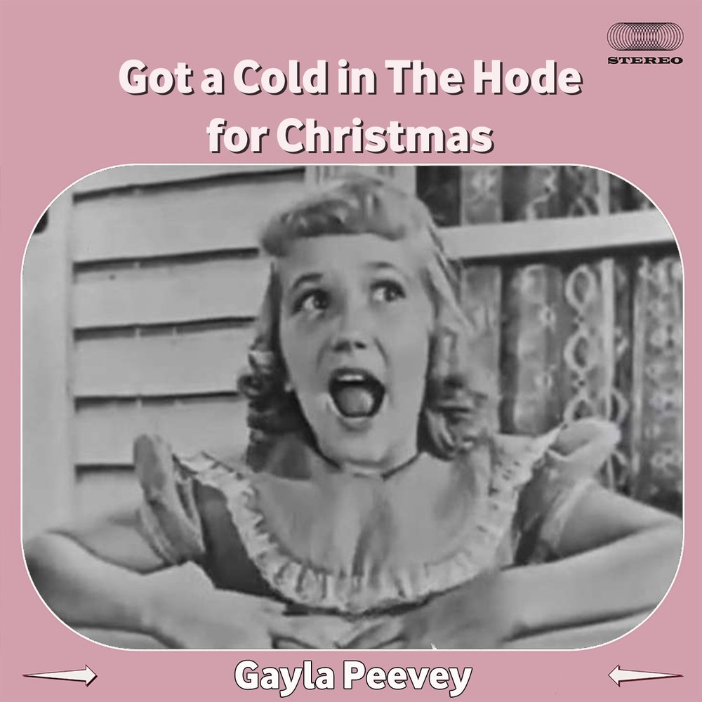 I got a cold. Gayla Peevey. Get Cold.