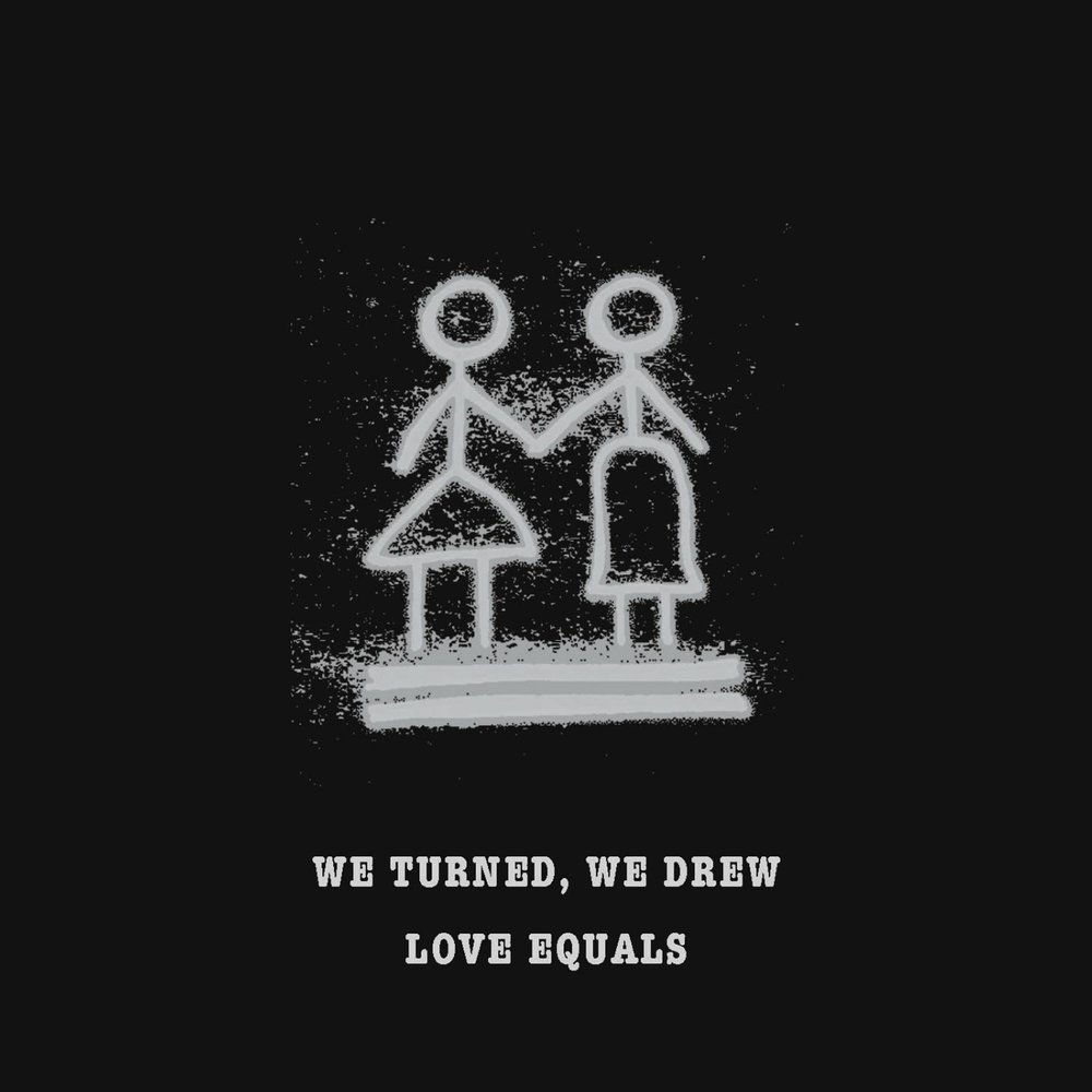 Just like we drew it up. Love is equal. Equal Love.