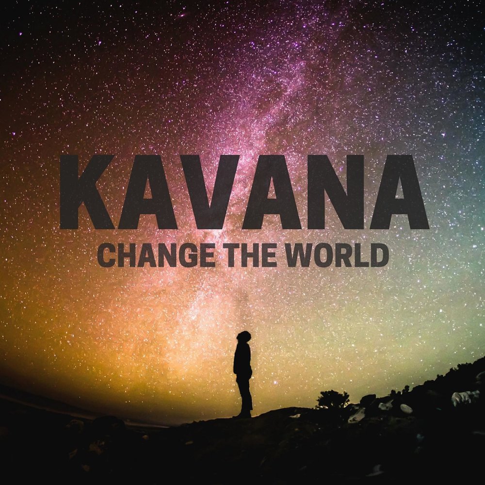 Смени альбом. Change the World песня. Kavana album. I can make you feel good. Kavana i can make you feel good.