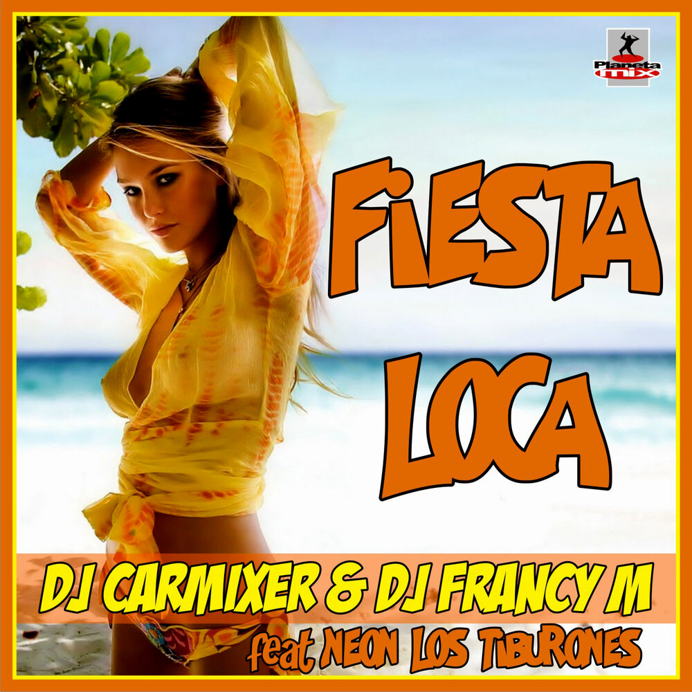 Loca radio edit. Популярная песня Фиеста. DJ Bobo Fiesta Loca. Фиеста песня зарубежная. Carmixer.