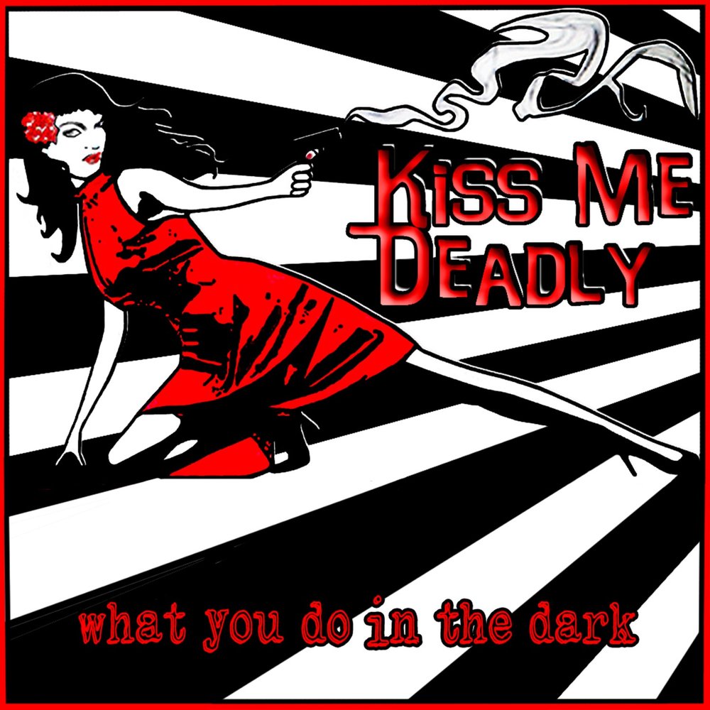 Леди киллер Майкоп. Kiss me Deadly. Kiss me Deadly 1955. 1981 - Kiss me Deadly.