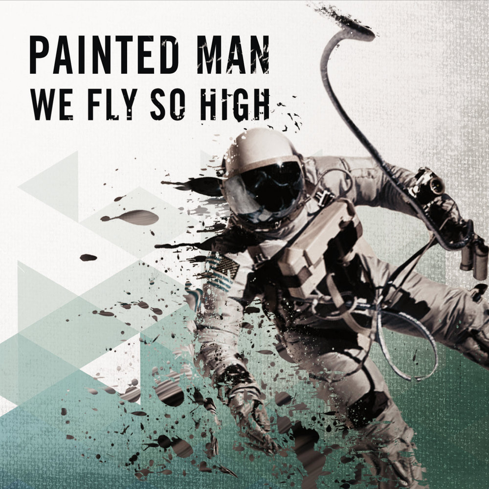 Paint man. Painted man. So High man. Песня man is to Fly.