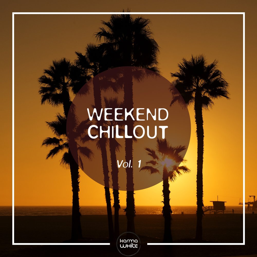 Chillout vol. Weekend Chill. Weekend обложка альбома.