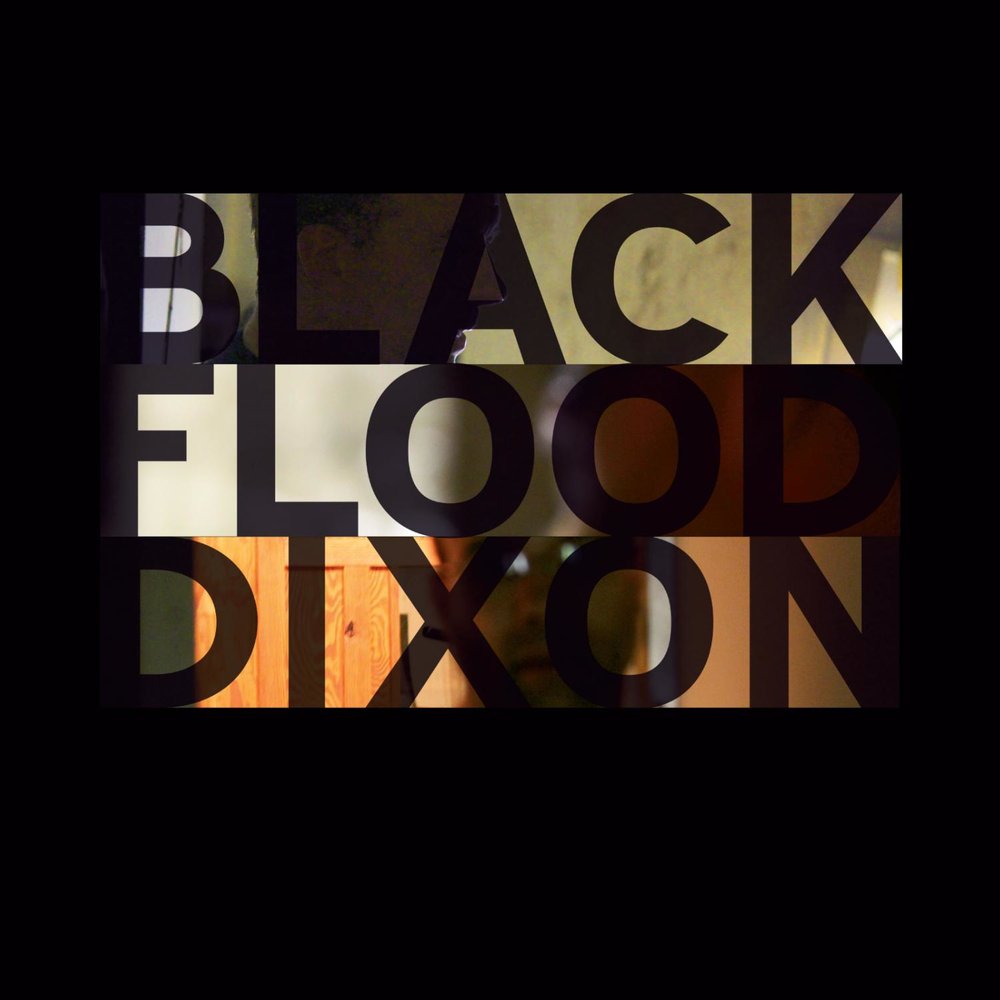 Black come. Black Flood.