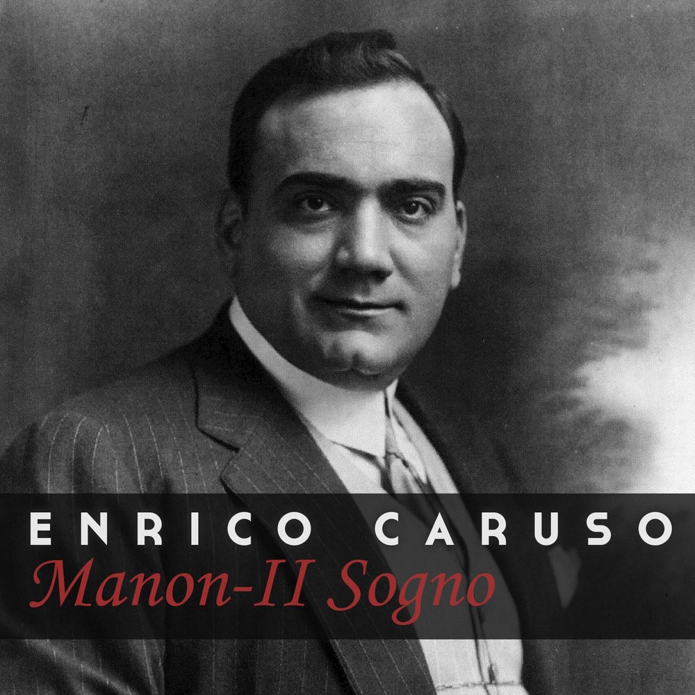 Карузо фото оперный певец Enrico Caruso альбом MANON-II Sogno слушать онлайн бесплатно на Яндекс Музыке в 