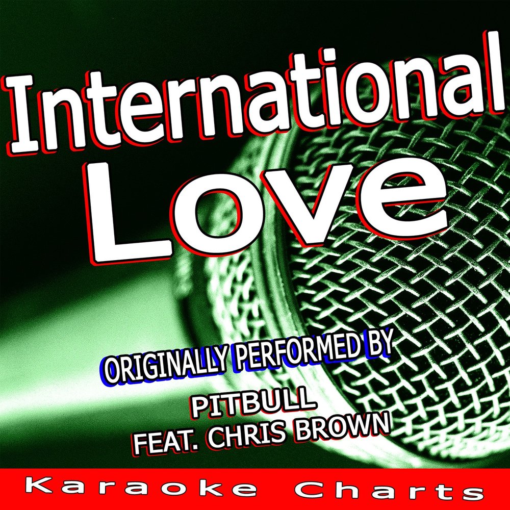 International love. International Love Pitbull feat. Chris Brown. Chris Brown International Love. International Love Pitbull feat..